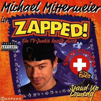 Michael Mittermeier - Zapped!-Swiss Edition II