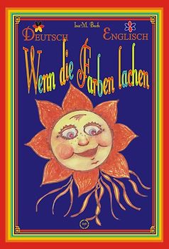 Wenn die Farben lachen / When the Colours Laugh