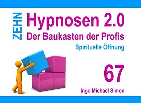Zehn Hypnosen 2.0 - Band 67: Spirituelle Öffnung