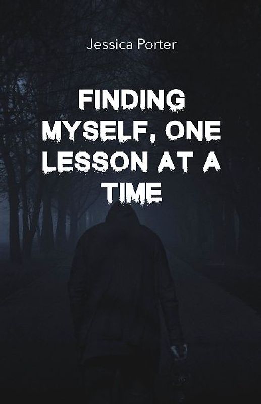 Finding Myself One Lesson At A Time