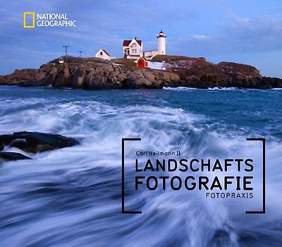 NATIONAL GEOGRAPHIC Fotopraxis: Landschaftsfotografie