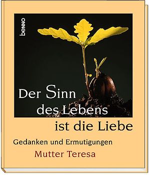 Der Sinn des Lebens ist die Liebe