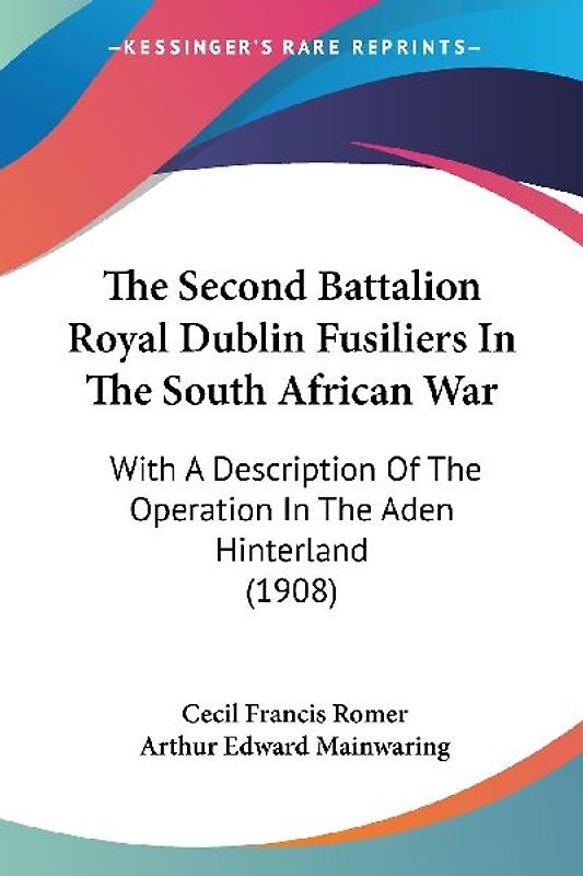 The Second Battalion Royal Dublin Fusiliers In The South African War