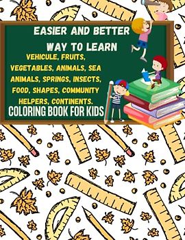 EASY AND BETTER WAY TO LEARN Coloring Adventure for Kids, wide range of themes for children to explore and express their creativity, 125 pages ... Our Easy and Better Way to Learn Adventure