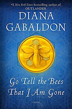Go Tell the Bees That I Am Gone: A Novel (Outlander, Band 9)