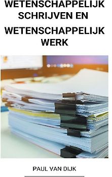 Wetenschappelijk Schrijven en Wetenschappelijk Werk