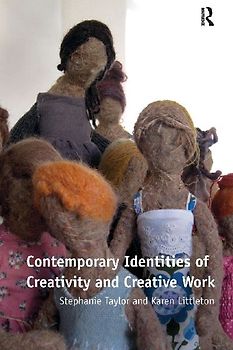 Contemporary Identities of Creativity and Creative Work