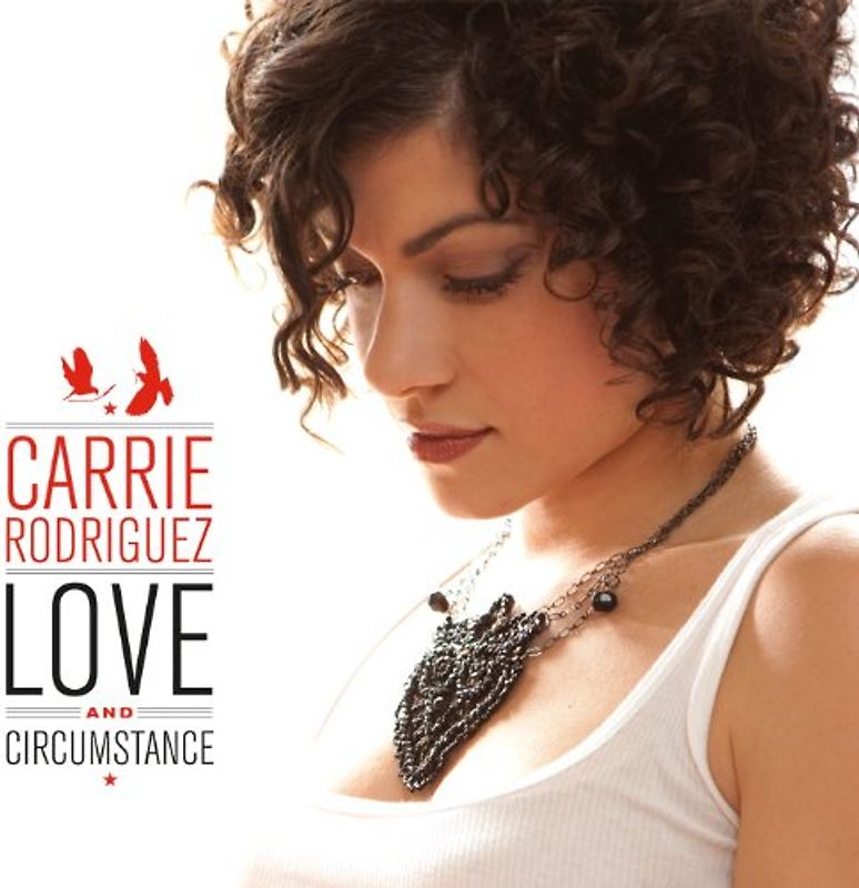 Rodriguez,Carrie - Love & Circumstance