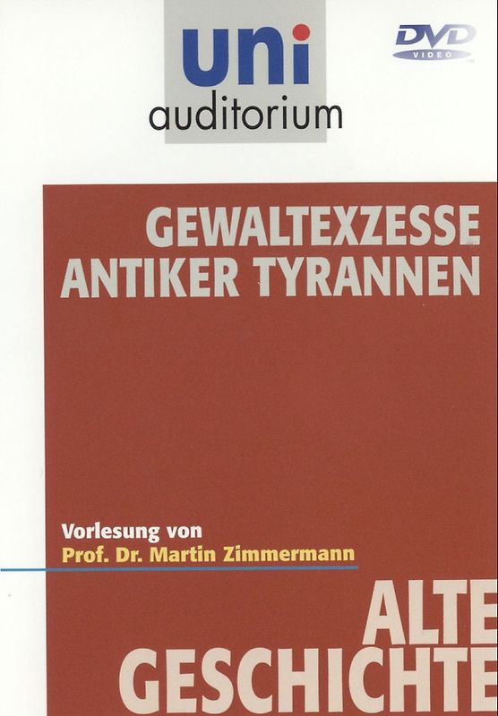 Gewaltexzesse antiker Tyrannen (Fachbereich Alte Geschichte) uni auditorium DVD