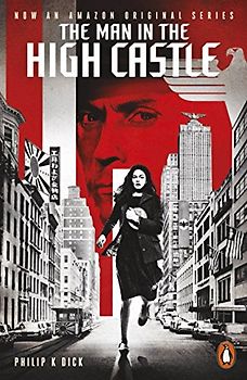 The Man in the High Castle: Philip K. Dick (Penguin Modern Classics)