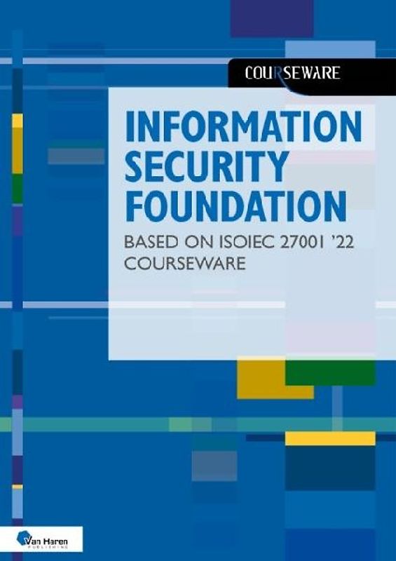 Information Security Foundation Based on Iso/Iec 27001 '22 Courseware