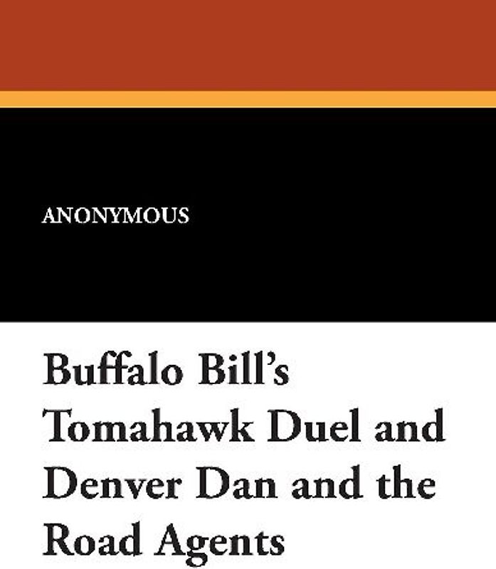 Buffalo Bill's Tomahawk Duel and Denver Dan and the Road Agents