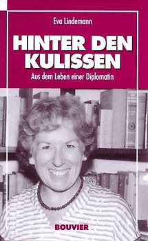 Hinter den Kulissen. Eine Diplomatin berichtet