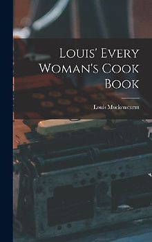 Louis' Every Woman's Cook Book