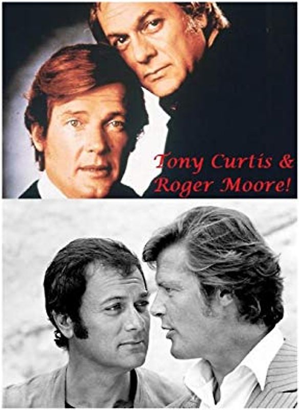 Tony Curtis & Roger Moore!: The Shocking Truth!