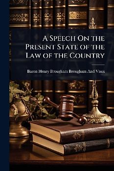 A Speech On the Present State of the Law of the Country