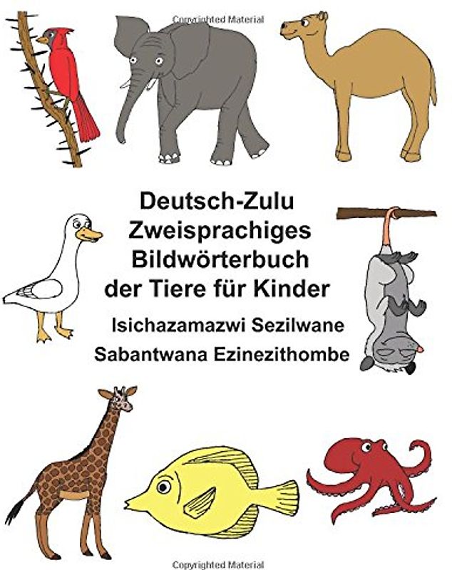 Deutsch-Zulu Zweisprachiges Bildwörterbuch der Tiere für Kinder Isichazamazwi Sezilwane Sabantwana Ezinezithombe (FreeBilingualBooks.com)
