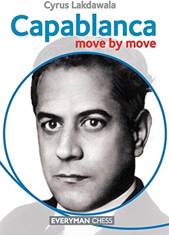 Capablanca: Move by Move - Lakdawala, Cyrus