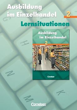 Ausbildung im Einzelhandel - Allgemeine Ausgabe / 2. Ausbildungsjahr - Arbeitsbuch mit Lernsituationen