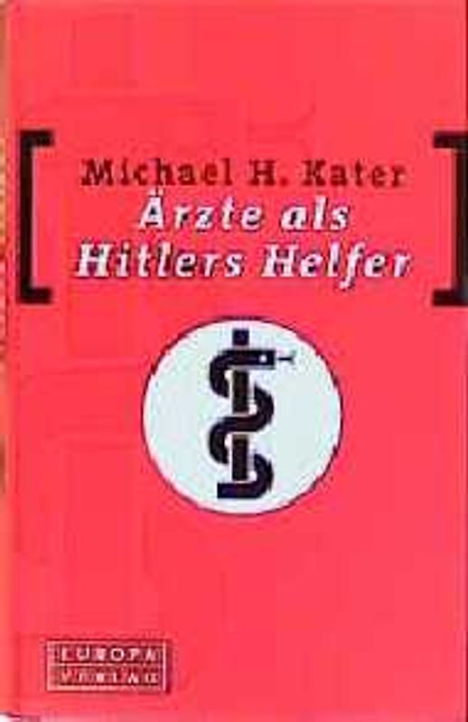 Ärzte als Hitlers Helfer