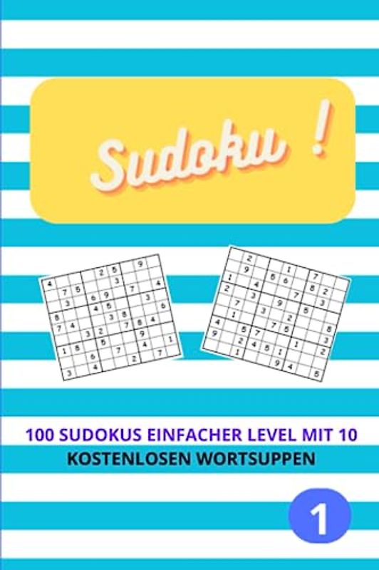 Sudoku !: EINFACHES NIVEAU (Sudokus nach Schwierigkeitsgraden für die ganze Familie und Liebhaber des besten Zeitvertreibs., Band 3)