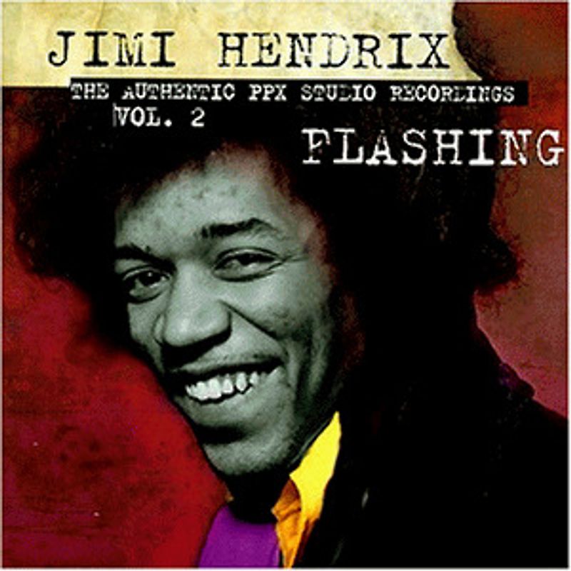 Jimi Hendrix - The Authentic PPX Studio Recordings, Vol. 2: Flashing