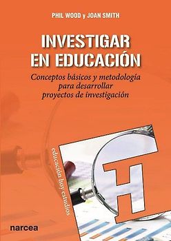 Investigar en educación : conceptos básicos y metodología para desarrollar proyectos de investigación