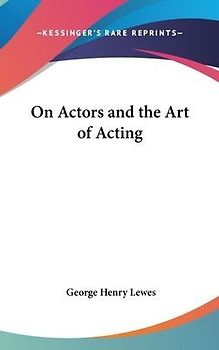 On Actors and the Art of Acting