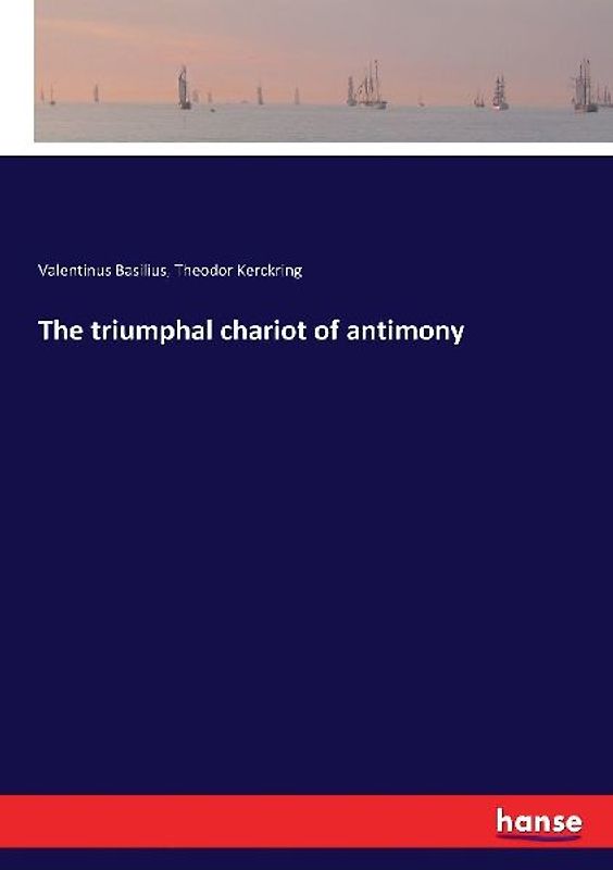 The triumphal chariot of antimony
