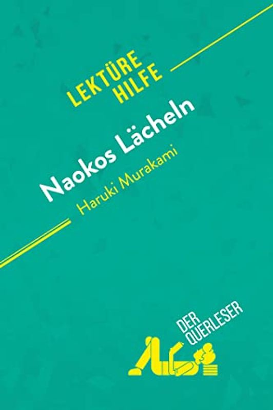 Naokos Lächeln von Haruki Murakami (Lektürehilfe): Detaillierte Zusammenfassung, Personenanalyse und Interpretation