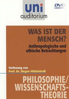 Was ist der Mensch? [Fachbereich Philosophie / Wissenschaftstheorie] DVD