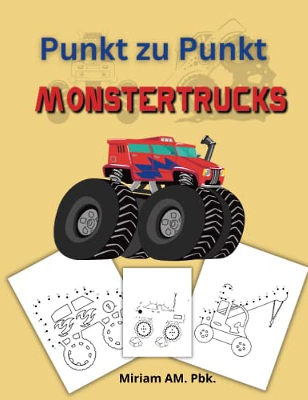 Punkt zu Punkt Monstertrucks Malbuch: Erstaunliches und lustiges Punkt-zu-Punkt-Malbuch mit Monstertrucks | Kreative Seiten für Kinder 4-8 | Einzigartige Bilder von Supersportwagen