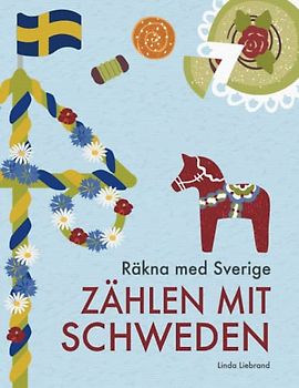 Zählen mit Schweden - Räkna med Sverige: Ein zweisprachiges Zählbuch für Kinder, mit lustigen Fakten zu Schweden