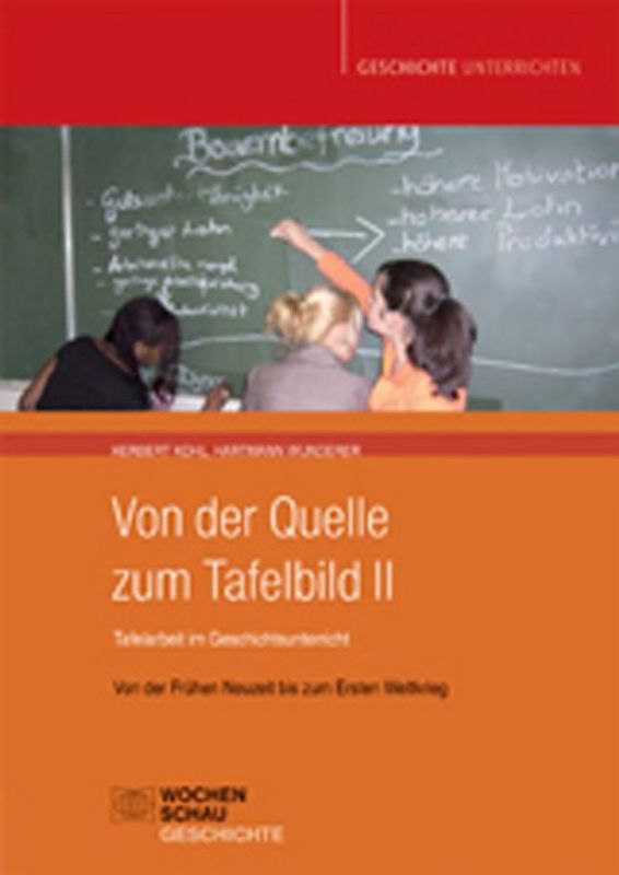 Von der Quelle zum Tafelbild II. Tafelarbeit im Geschichtsunterricht, Buch und CD