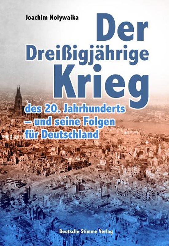 Der Dreißigjährige Krieg des 20. Jahrhunderts - und seine Folgen für Deutschland
