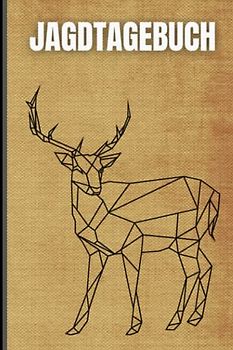 Jagdtagebuch: Schussbuch für Jäger, um Jagddaten vom geschossenen Wild selbst aufzuzeichnen. Dokumentiere die wichtigsten Fakten übersichtlich auf 110 Seiten
