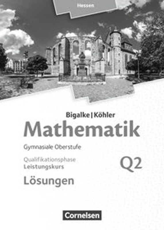 Bigalke/Köhler: Mathematik - Hessen - Ausgabe 2016 - Leistungskurs 2. Halbjahr