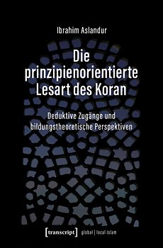 Die prinzipienorientierte Lesart des Koran