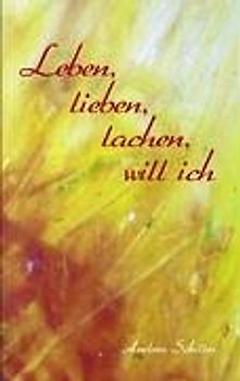 Leben, lieben, lachen, will ich