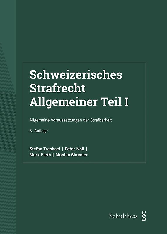 Schweizerisches Strafrecht. Allgemeiner Teil I