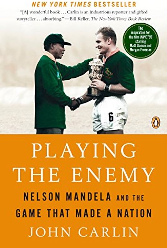 Playing the Enemy: Nelson Mandela and the Game That Made a Nation - John Carlin