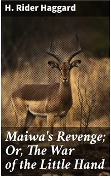 Maiwa's Revenge; Or, The War of the Little Hand
