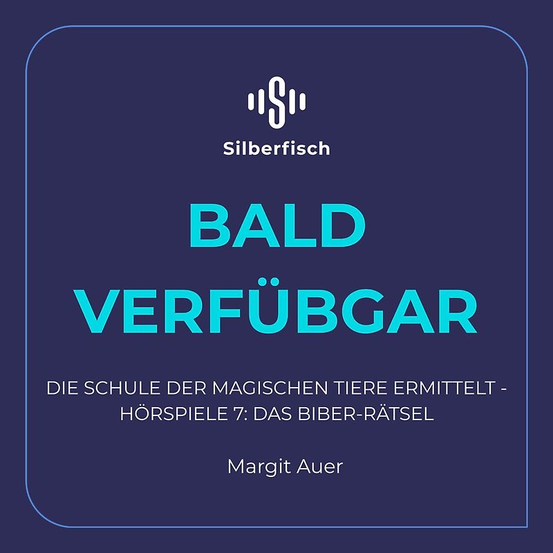 Die Schule der magischen Tiere ermittelt Neuausgabe 7: Das Biber-Rätsel