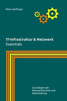 IT-Infrastruktur & Netzwerk: Essentials