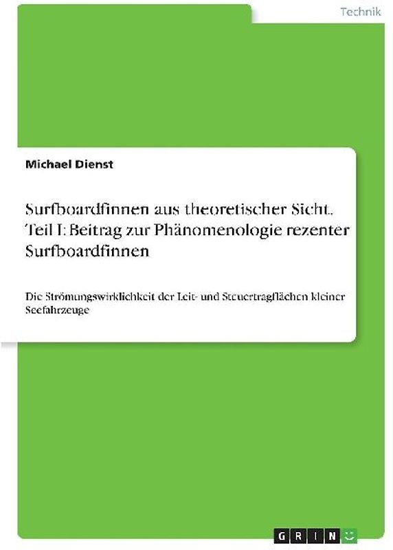 Surfboardfinnen aus theoretischer Sicht. Teil I: Beitrag zur Phänomenologie rezenter Surfboardfinnen
