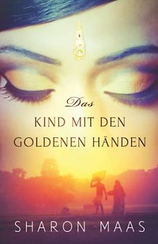 Das Kind mit den goldenen Händen (Orte der Sehnsucht, Band 1)