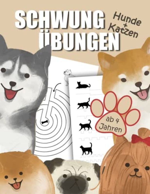 Schwungübungen ab 4 Jahren: Hunde & Katzen: Übungsheft zur Verbesserung der Feinmotorik und Konzentration für Kinder im Vorschulalter - A4