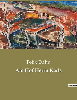 Am Hof Herrn Karls