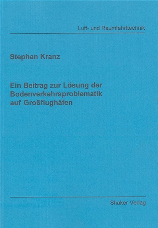 Ein Beitrag zur Lösung der Bodenverkehrsproblematik auf Großflughäfen
