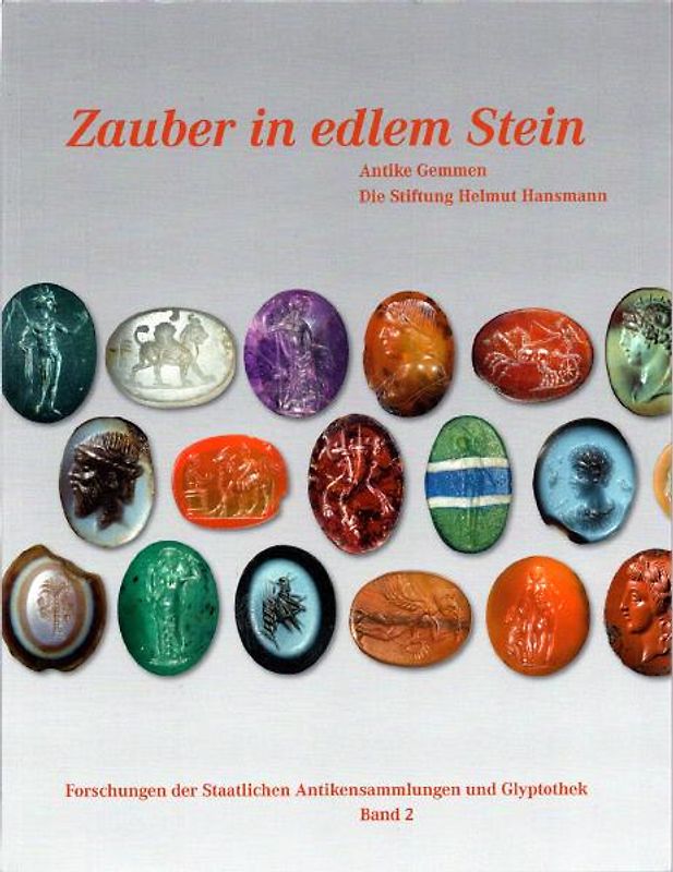 Zauber in edlem Stein. Antike Gemmen – Die Stiftung Helmut Hansmann